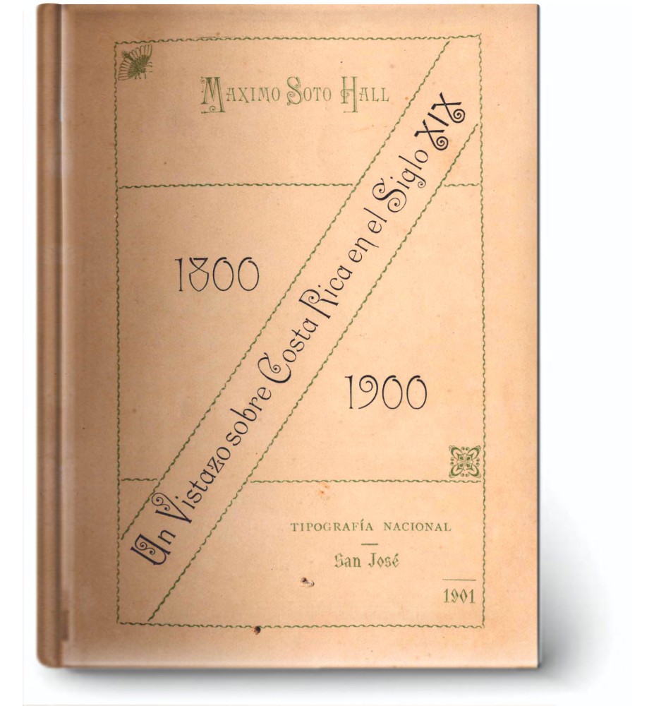 1800-1900. Un Vistazo sobre Costa Rica en el Siglo XIX.