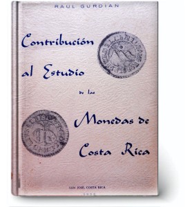 Contribución al Estudio de las Monedas de Costa Rica