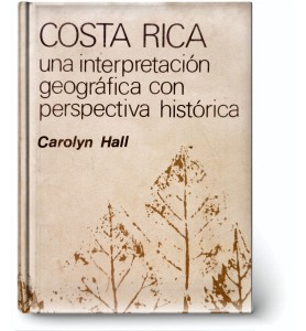 Costa Rica una Interpretación Geográfica con Perspectiva Histórica