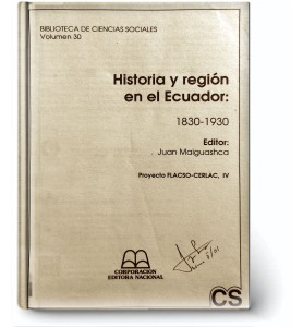 Historia y Región en el Ecuador 1830-1930