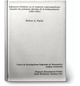 Influencia Británica en el Comercio Centroamericano 1821-1851