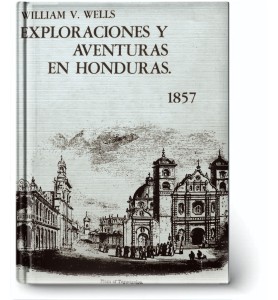 Exploraciones y Aventuras en Honduras 1857