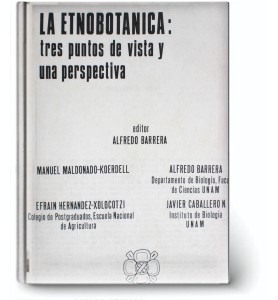 La Etnobotanica:Tres Puntos de Vista y Una Perspectiva