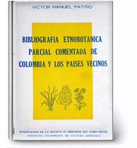 Bibliografía Etnobotánica Parcial Comentada de Colombia y los Países Vecinos