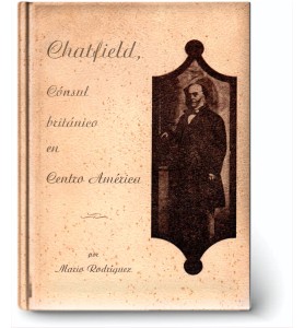 Chatfield Consul británico en Centroamérica