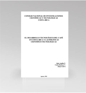 EL DESARROLLO TECNOLÓGICO DEL CAFÉ EN COSTA RICA Y LAS POLÍTICAS CIENTÍFICO TECNOLÓGICAS