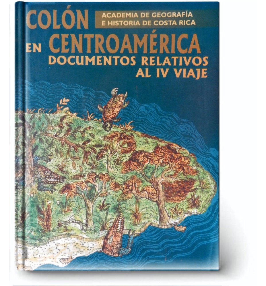 Colón En Centroamérica Documentos Relativos Al LV Viaje